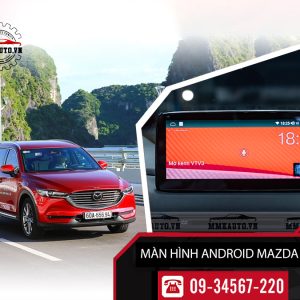 Màn hình Android Mazda Cx8 thế hệ mới nhất