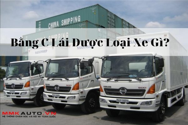 Bằng C Lái Được Loại Xe Gì?